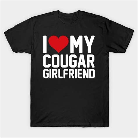 i love my cougar girlfriend shirt|I Heart Love My Cougar Girlfriend T.